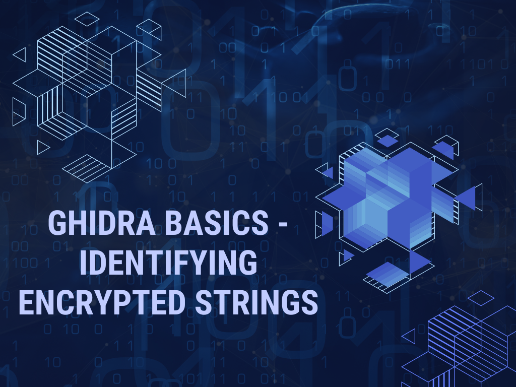 How To Use Ghidra For Malware Analysis - Identifying, Decoding and Fixing Encrypted Strings