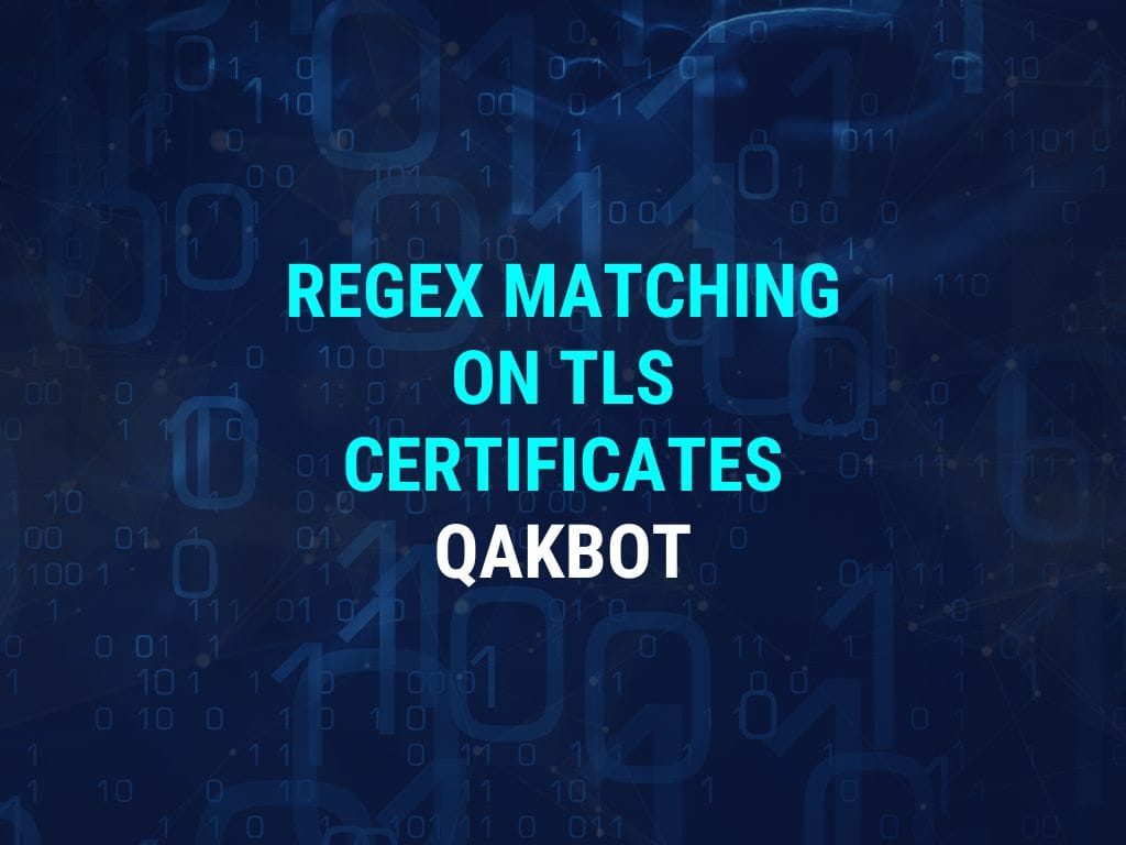 Identifying Qakbot Servers with Regex and TLS Certificates